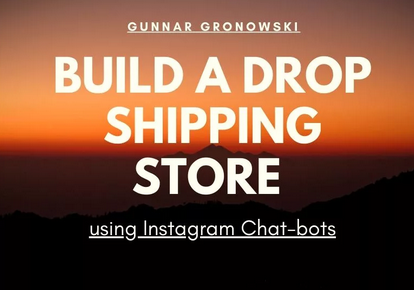 Gunnar Gronowski – Build a Drop Shipping Store using Instagram Chat-bots