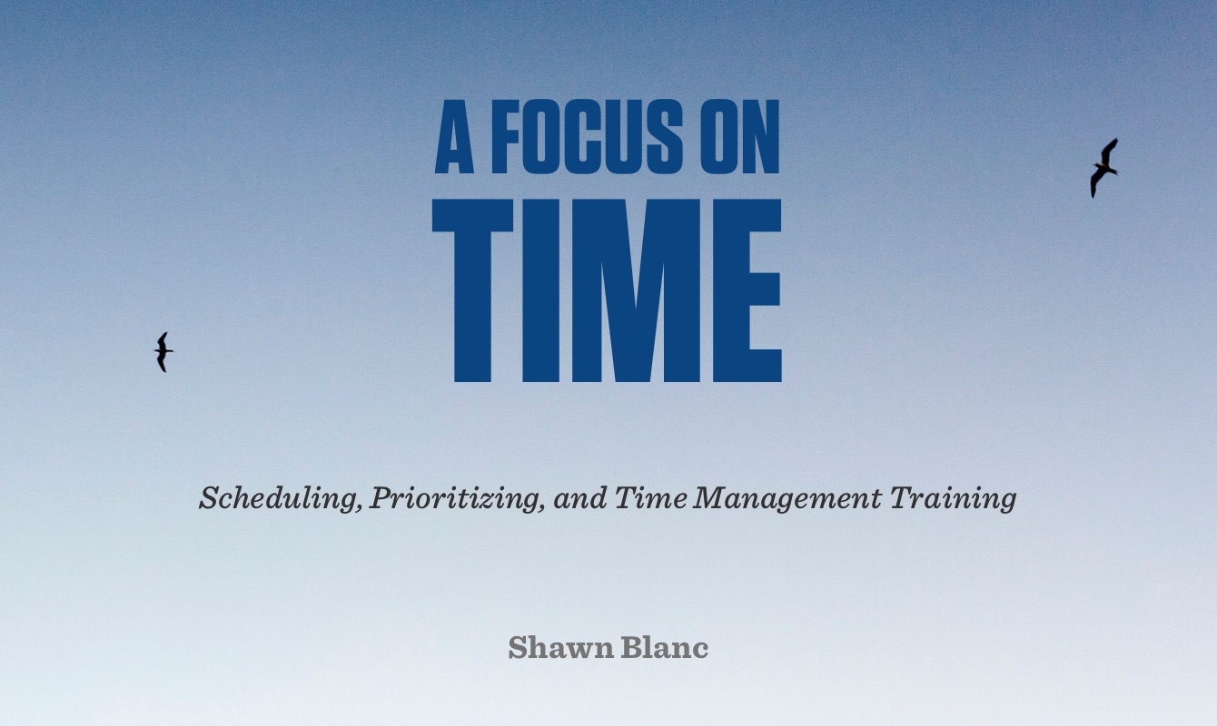 Shawn Blanc – A Focus On Time