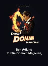 Ben Adkins – Public Domain Magician