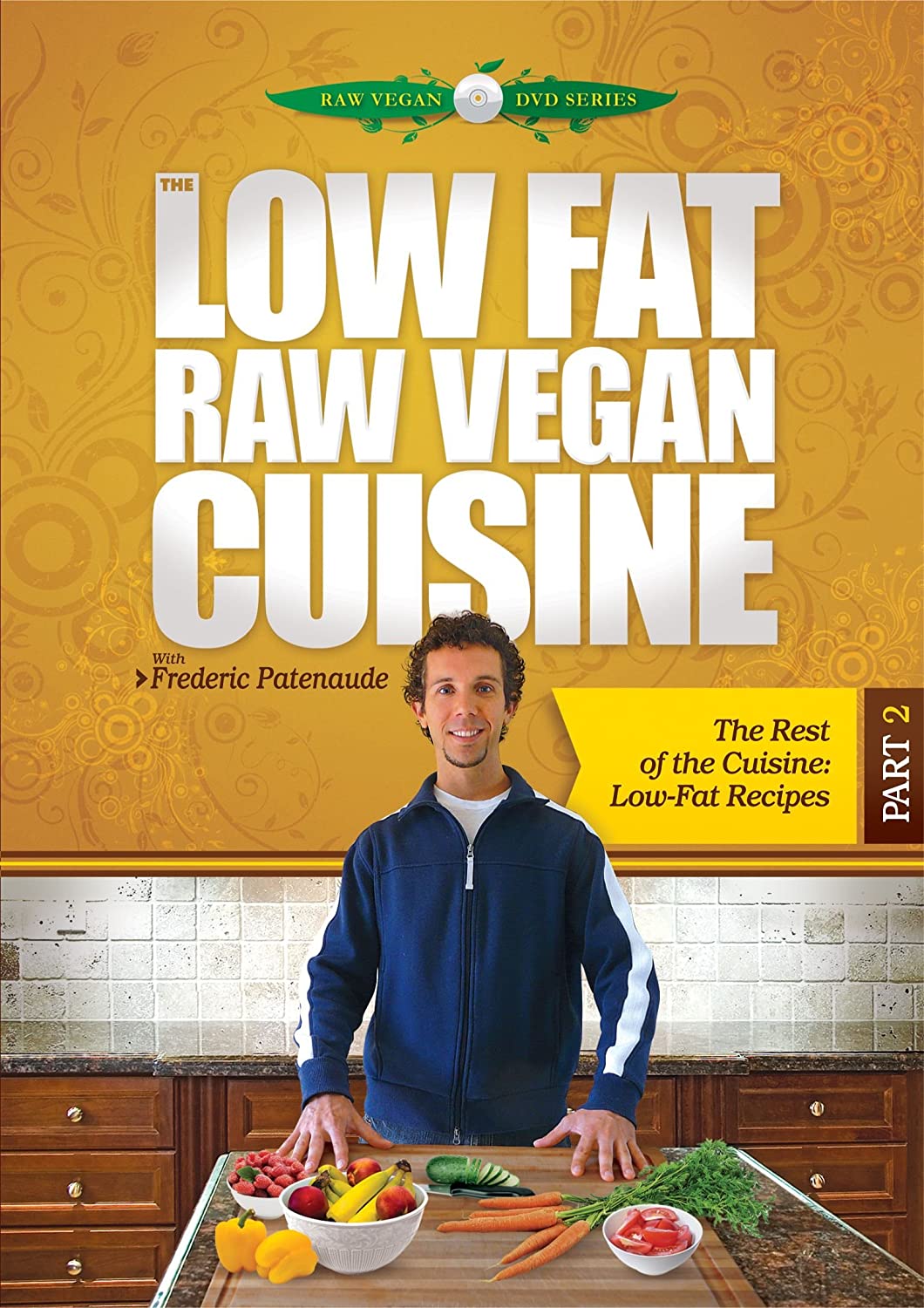 Frederic Patenaude – Low Fat Raw Vegan Cuisine