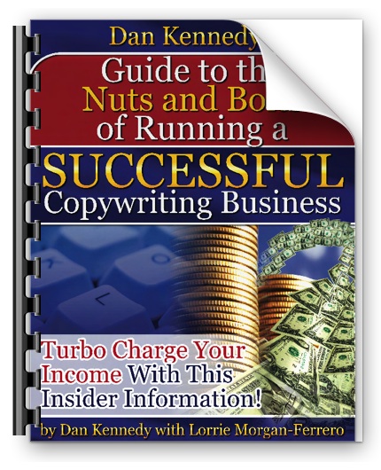 Dan Kennedy – Nuts & Bolts of Running A Successful Copywriting Business