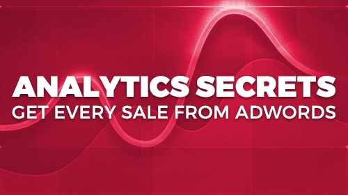 Ed Leake – Analytics Secrets that Get Every Sale from AdWords