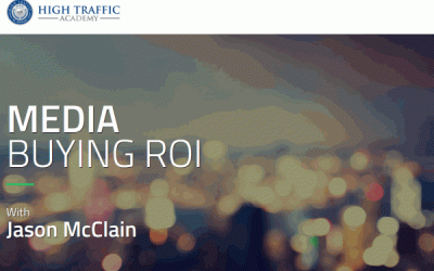 Jason McClain (High Traffic Academy) – Media Buying ROI