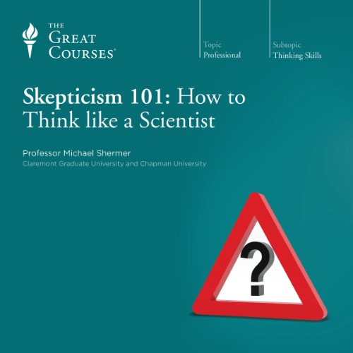 Audio – Michael Shermer – Skepticism 101: How to Think like a Scientist