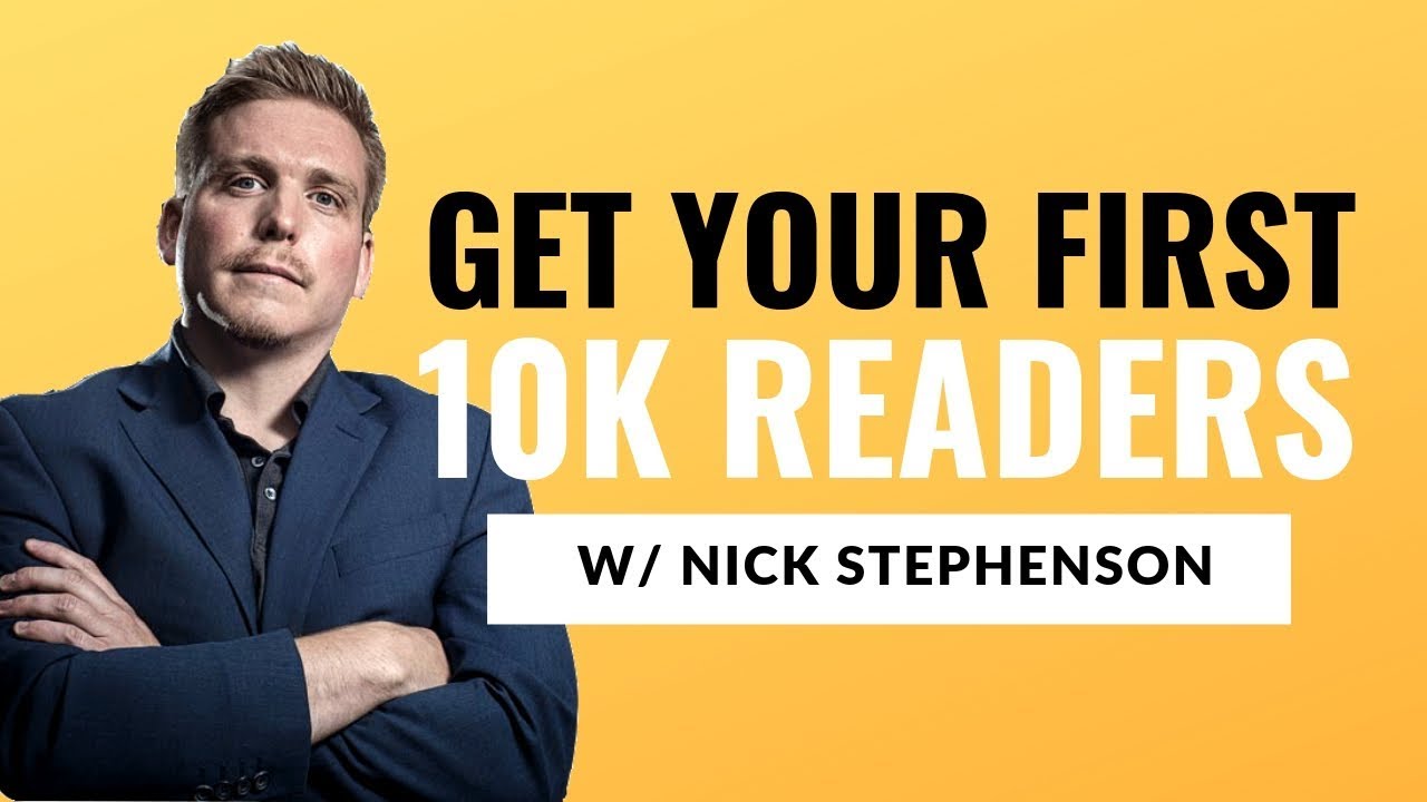 Nick Stephenson – Your First 10k Readers