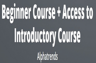 Alphatrends – Beginner Course + access to Introductory Course