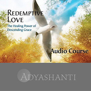 Adyashanti-Redemptive-Love-Study-Course-1