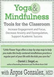 Argos Gonzalez – Yoga & Mindfulness Tools for the Classroom