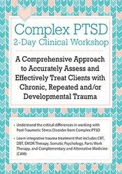 Arielle Schwartz – Complex PTSD Clinical Workshop, A Comprehensive Approach to Accurately Assess