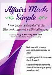 Barry W McCarthy, PHD, ABPP – Affairs Made Simple, A New Understanding of Affairs for Effective