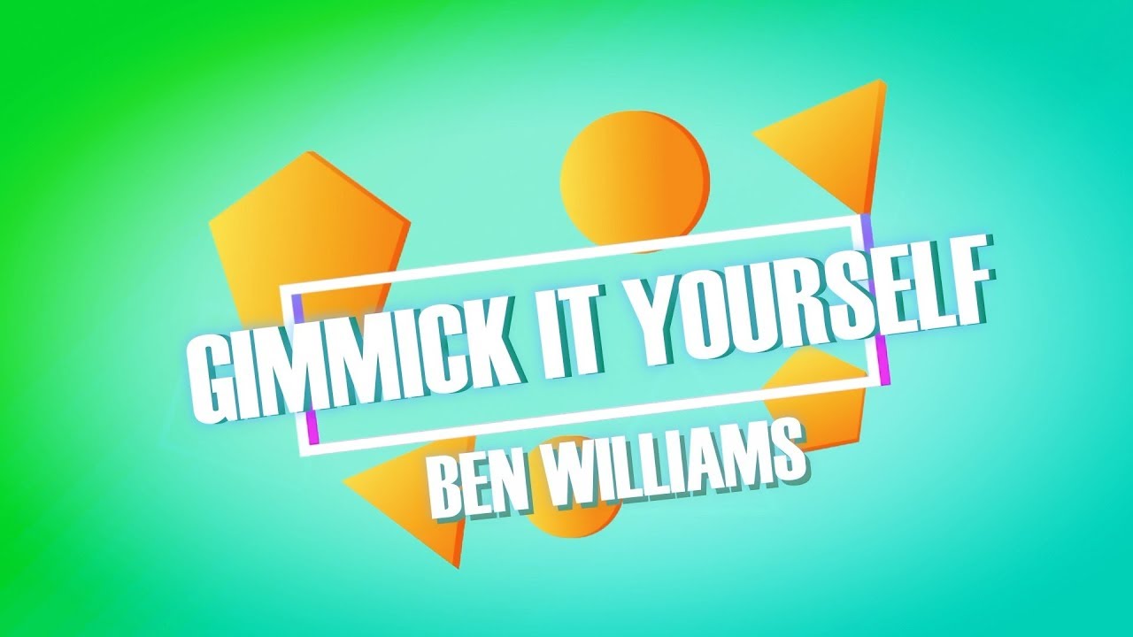 Ben-Williams-Gimmick-it-Yourself1