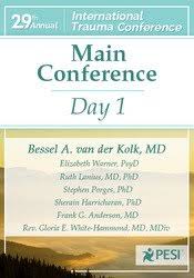 Bessel Van der Kolk , Elizabeth Warner – Bessel A. van der Kolk’s 29th Annual Trauma Conference, Main Conference Day 1