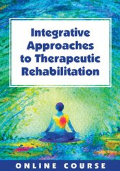 Betsy Shandalov, Ralph Dehner, Ross LaBossiere – Integrative Approaches to Therapeutic Rehabilitation