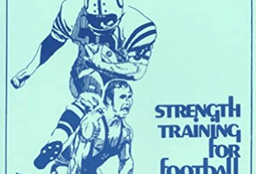 Bill Starr – The Strongest Shall Survive – Strength Training for Football