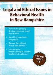 Biron Bedard – Legal, Ethical Issues in Behavioral Health in New Hampshire