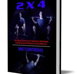 Bret Contreras’s 2×4 Maximum Strength Program