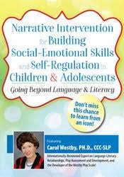 Carol Westby – Narrative Intervention for Building Social-Emotional Skills and Self-Regulation in Children and Adolescents