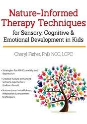 Cheryl Fisher Nature-Get informed Therapy Techniques for Sensory, Cognitive & Emotional Development in Kids