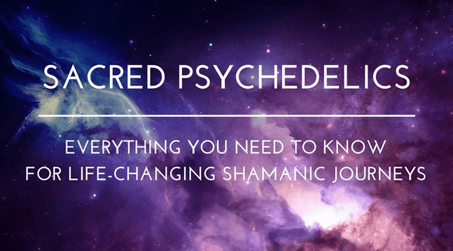 Chris-Kelly-Sacred-Psychedelics-Everything-You-Need-To-Know-For-Life-Changing-Shamanic-Journeys1