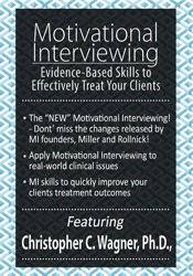 Christopher C. Wagner – Motivational Interviewing for Evidence-Based Skills to Effectively Treat Your Clients