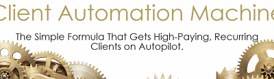 Client Automation Machine – Get High Paying Clients On Autopilot