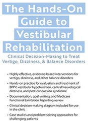 Colleen Sleik – The Hands-On Guide to Vestibular Rehabilitation: Clinical Take the decision-Making to Treat Vertigo, Dizziness, & Balance Disorders