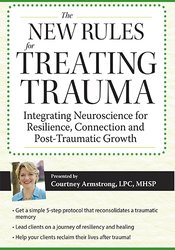 Courtney Armstrong – New Rules for Treating Trauma, Integrating Neuroscience for Resilience