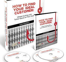 Dan Kennedy – How to Find Your Ideal Customer