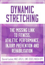 Darrell Locket – Dynamic Stretching, The Missing Link to Fitness, Athletic Performance