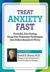David Burns – Treat Anxiety Fast, 2-Day Certificate Course