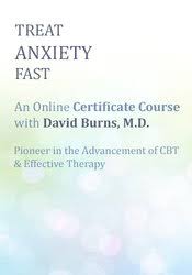 David Burns – Treat Anxiety Fast, Certificate Course with Dr. David Burns