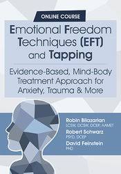 David Feinstein , Robert Schwarz & Robin Bilazarian – Emotional Freedom Techniques (EFT) and Tapping