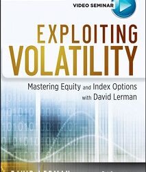 David Lerman – Exploiting Volatily. Mastering Equity and Index Options