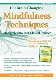 Debra Burdick – 100 Brain-Changing Mindfulness Techniques to Integrate Into Your Clinical Practice Download