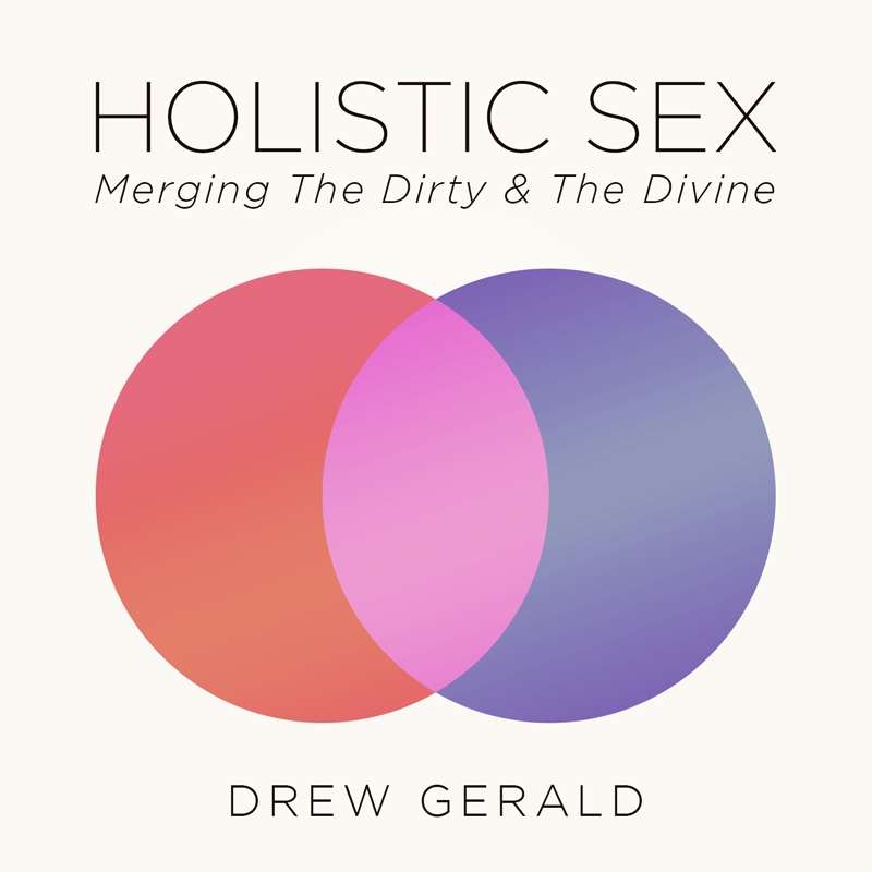 Drew-Gerald-Holistic-Sex1