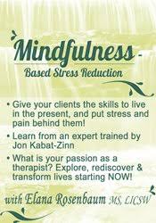 Elana Rosenbaum – Mindfulness Based Stress Reduction