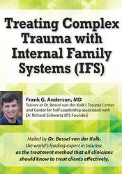 Frank G. Anderson – Treating Complex Trauma with Internal Family Systems (IFS), Certificate Training