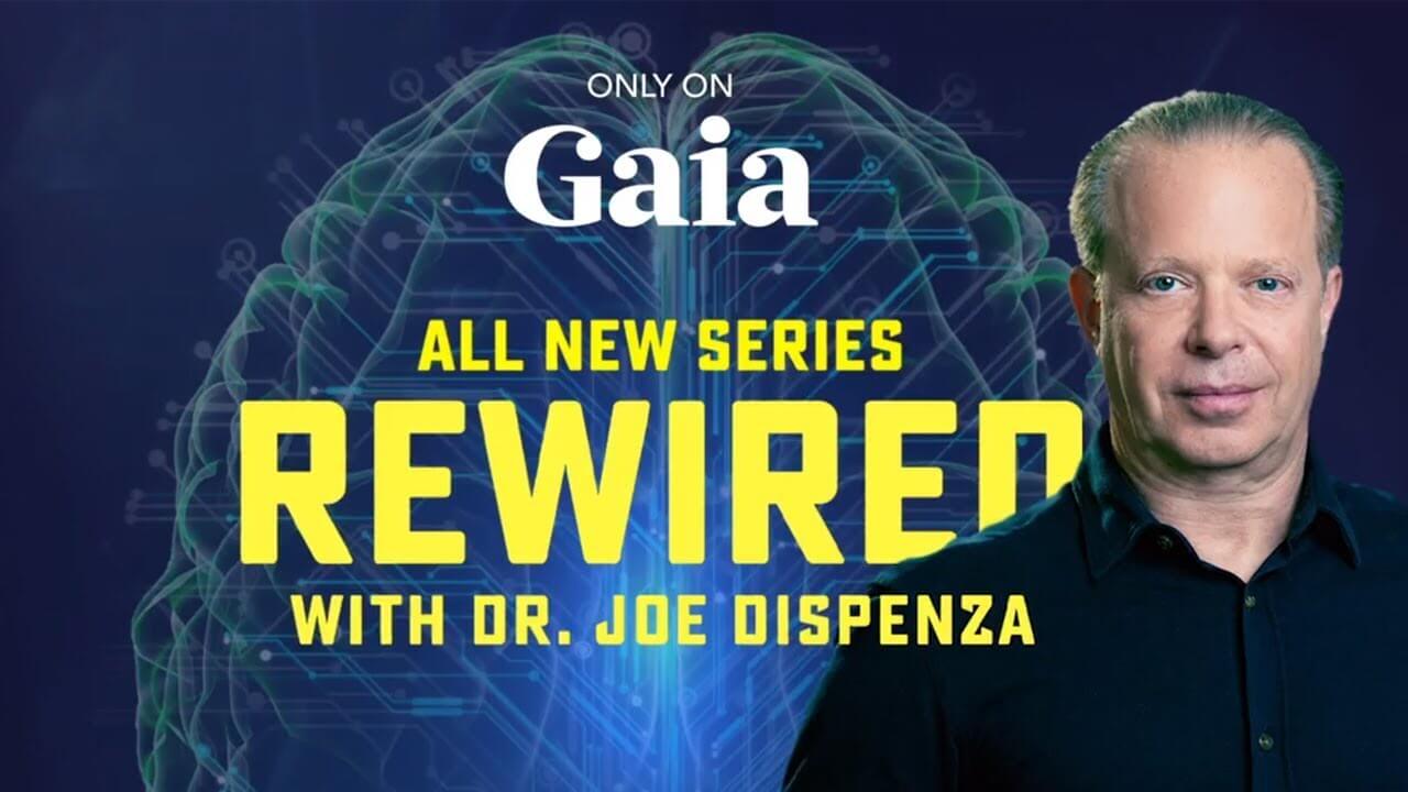 Gaia-Joe-Dispenza-Rewired1