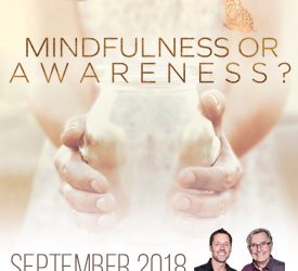 Gary M. Douglas & Dain Heer – Mindfulness or Awareness Sep-18 Telecall