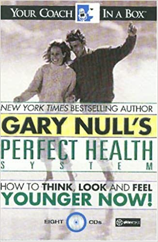 Gary-Nulls-Perfect-Health-System-How-to-Think-Look-and-Feel-Younger-Now-1