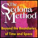Hale Dwoskin – Sedona Method – Beyond the Boundaries of Time and Space