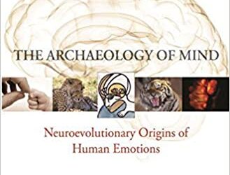 Jaak Panksepp – The Archaeology of Mind – Neuroevolutionary Origins of Human Emotions