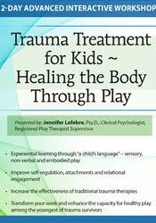 Jennifer Lefebre – Trauma Treatment for Kids