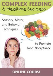 Jessica Hunt – Complex Feeding & Mealtime Success Sensory, Motor
