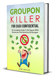 Jim-Mack-Groupon-Killer-For-Cash-Confidential-1