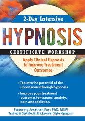 Jonathan D. Fast – 2-Day Intensive Hypnosis Certificate Workshop, Apply Clinical Hypnosis to