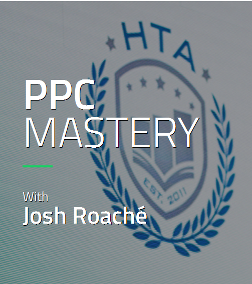 Josh Roache (High Traffic Academy) – PPC Mastery Download