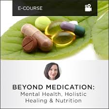 Kelly Brogan: Beyond Medication – Mental Health, Holistic Healing eCourse