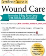 Kim Saunders – Certificate Course in Wound Care: Intensive 3-Day Boot Camp with Hands-On Simulation
