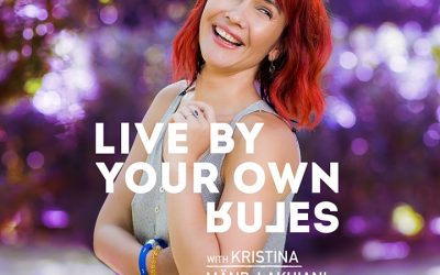 Kristina Mänd-Lakhiani – Live By Your Own Rules